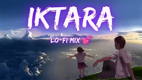 Iktara Lofi Mix 💕 Soothing Beats Wake Up Sid Ranbir Kapoor Viral Vibes Youtube