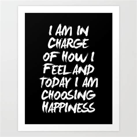 I Am In Charge Of How I Feel And Today I Choose Happiness Black And