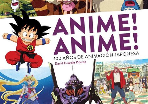 Y como segunda escuchamos la opinión de todas las personas, consumidoras de esta rama del porno. Anime! Anime! 100 años de animación japonesa a la venta a ...