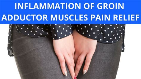 Inflammation Of Groin Adductor Muscles Pain Relief Youtube