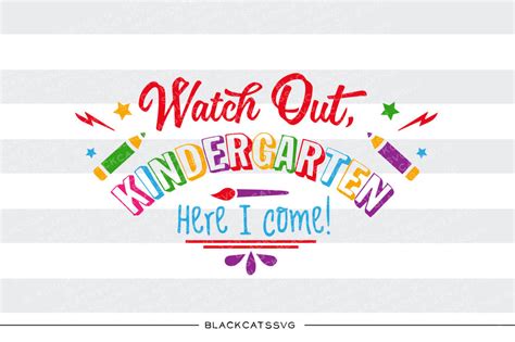 Watch Out Kindergarten Here I Come Svg File Cutting File Clipart In Sv