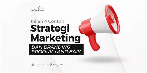 Inilah Contoh Strategi Marketing Dan Branding Produk Yang Baik