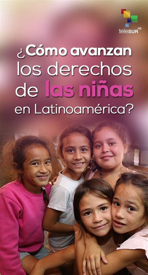 ¿cómo Avanzan Los Derechos De Las Niñas En Latinoamérica En 2020