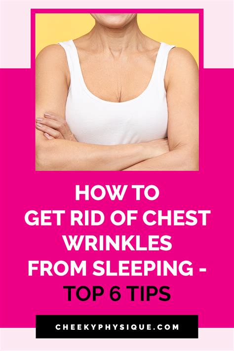 How To Get Rid Of Chest Wrinkles From Sleeping Top 6 Tips Artofit