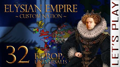 Europa Universalis Iv 32 Elysian Empire [custom Nation] Youtube