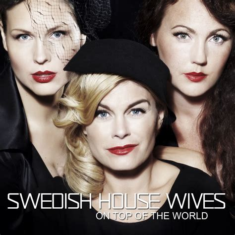 swedish house wives “on top of the world” songs crownnote