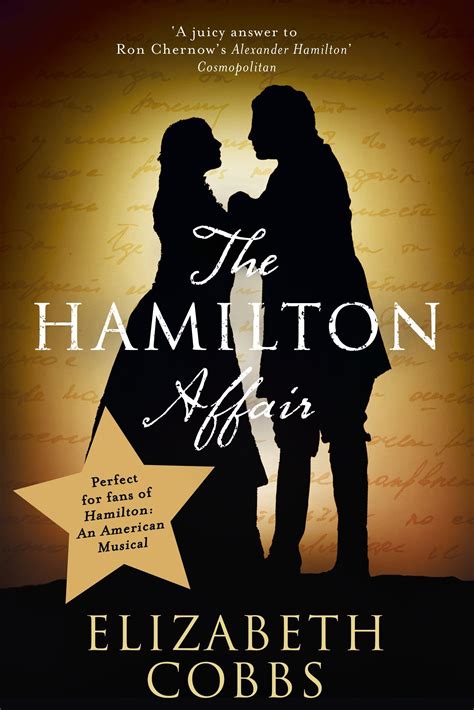 The Hamilton Affair The Epic Love Story Of Alexander Hamilton And Eliza Schuyler By Elizabeth