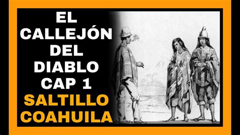 El Callejón Del Diablo Leyenda De Saltillo Coahuila Mx Ep1 Youtube
