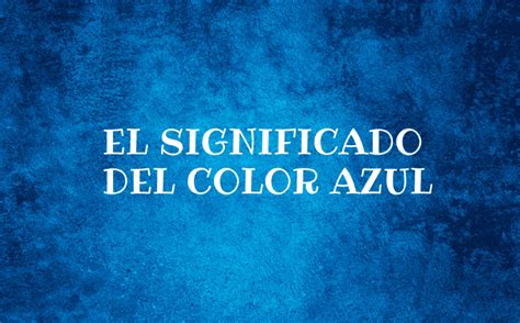 Significado Del Color Azul