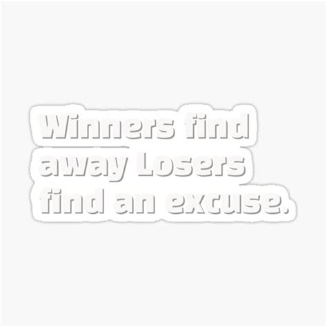 Winners Find A Way Losers Find An Excuse Sticker By Yoonsungsshop