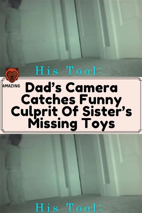 Dad Sets Up Camera When Sisters Toy Goes Missing And Hilarity Ensues Funny Ffunny Amazing