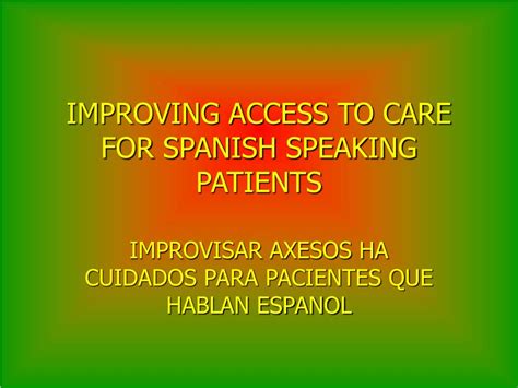 Ppt Improving Access To Care For Spanish Speaking Patients Powerpoint