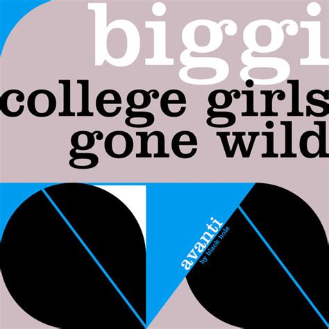 College Girls Gone Wild Biggi Qobuz