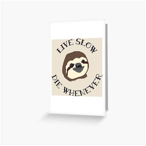 The Original Live Slow Die Whenever Sloth Illustration Life Motto