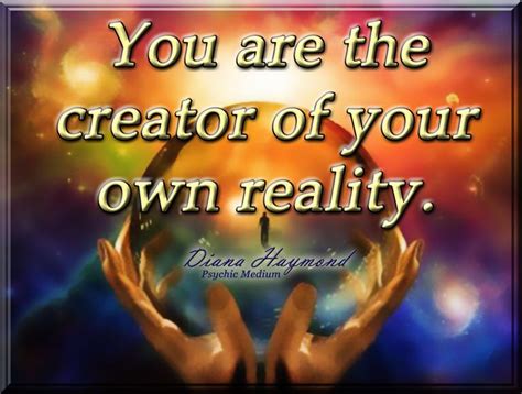 You Are The Creator Of Your Own Reality Manifesting Energy