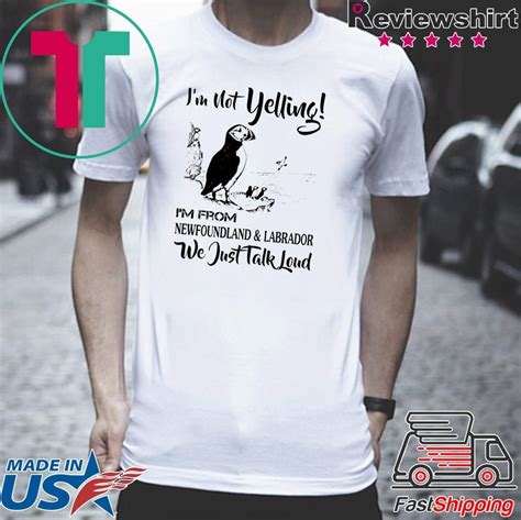 Im Not Yelling Im From Newfoundland And Labrador T T Shirt