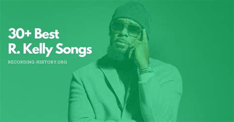 20 best r kelly songs and lyrics of all time great hits