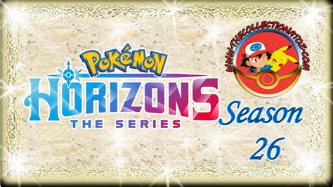 Pokémon The Series Horizons Season 26
