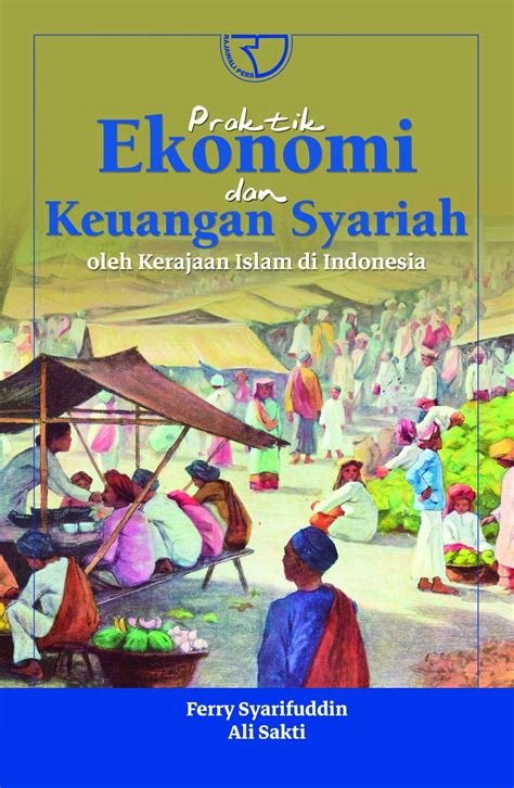 Praktik Ekonomi Dan Keuangan Oleh Kerajaan Islam Di Indonesia Ferry