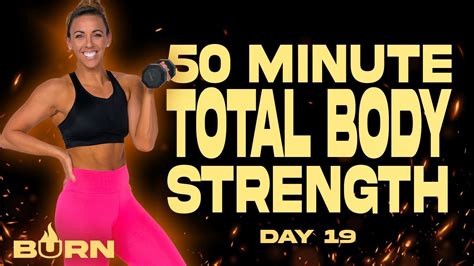 50 Minute Total Body Strength Workout Burn Day 19 Youtube