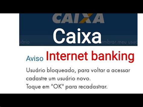 Caixa Internet banking falha ou bloqueio de usuário RESOLVA FÁCIL