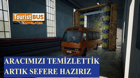 Tourist Bus Simulator Aracimizi Tem Zlett K Sefere Haziriz Youtube