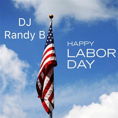 Happy Labor Day 2017 Randy Bennett Serato Dj Playlists