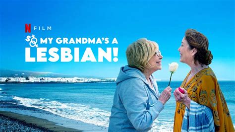 So My Grandmas A Lesbian Is Netflixs Attempt To Dismantle Homophobia Afterellen