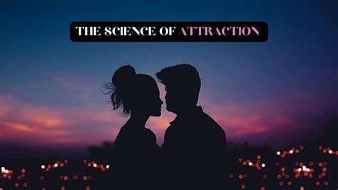 The Science Of Attraction What Really Draws People Together