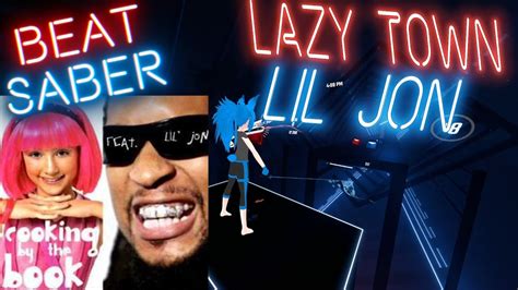 Beat Saber Lazy Town Cooking By The Book Remix Ft Lil Jon Expert