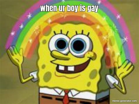 When Ur Babe Is Gay Meme Generator
