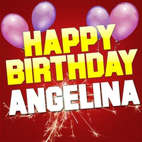 Happy Birthday Angelina Rock Version Song And Lyrics By White Cats