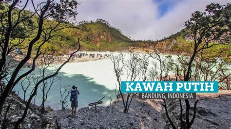 Wisata Ke Kawah Putih Ciwidey Bandung Tempat Wisata Terbaik Di Indonesia
