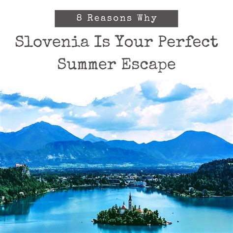 Slovenia 8 Reasons Why It Is Your Perfect Summer Escape Wanderwisdom