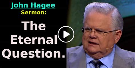 John Hagee Sermonthe Eternal Question