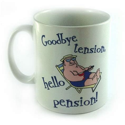 Get it as soon as wed, jun 30. Goodbye tension hello pension happy retirement gift mug ...