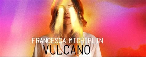 Francesca Michielin Vulcano Lyrics Genius Lyrics