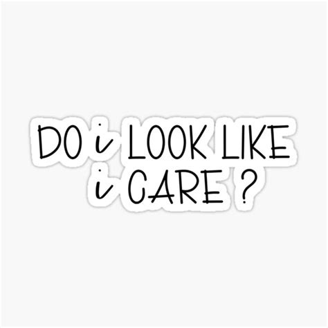 Do I Look Like I Care Sticker By Miraipa Redbubble