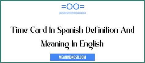 time card in spanish definition and meaning in english meaningkosh
