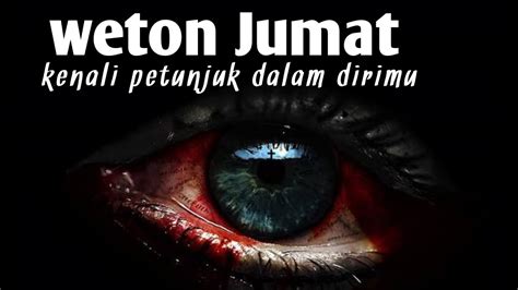 Weton Jumat Kenali Petunjuk Adanya Mahluk Halus Atau Khodam Dalam Tubuh