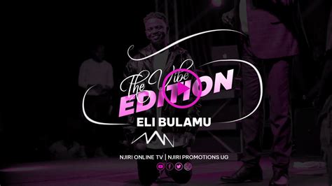 Eli Bulamu The Vibe Edition Concert Full Recap Youtube