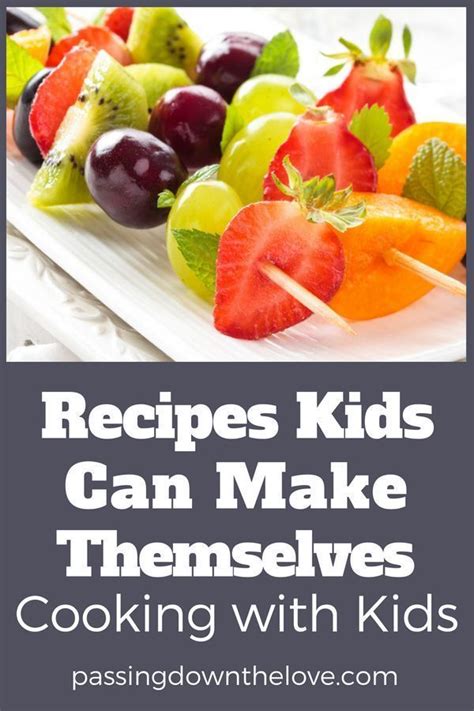 Recipes Kids Can Make Themselves Easy Meals For Kids Kids Cooking