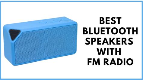 Best Bluetooth Speakers With Fm Radio Reviews And Buying Guide