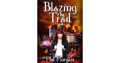 Blazing The Trail By Phil Morgan