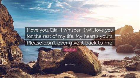 Tahereh Mafi Quote I Love You Ella′ I Whisper ‘i Will Love You For
