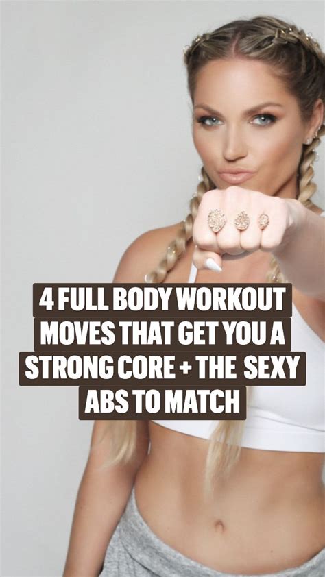 4 full body workout moves that get you a strong core the sexy abs to match full body workout