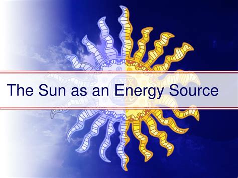 Ppt The Sun As An Energy Source Powerpoint Presentation Free