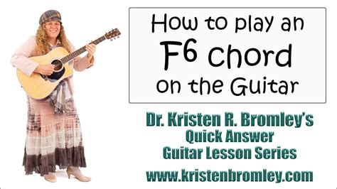 How To Play An F6 Chord On The Guitar Quick Answer Lesson With Dr