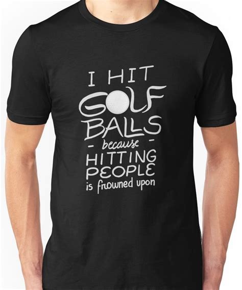 I Hit Golf Balls Funny Golfer Saying Quote Golfing T Shirt By Bullquacky In 2020 Golf