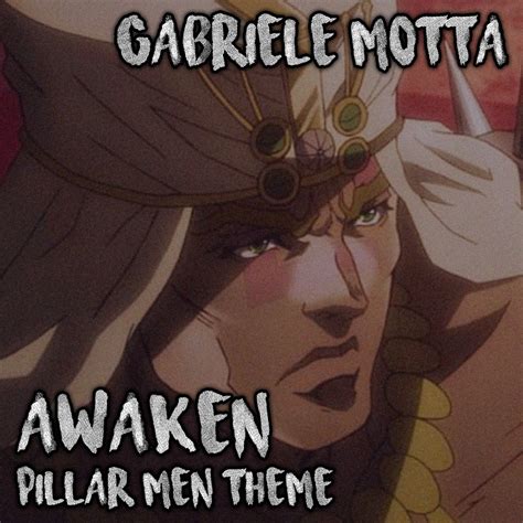 Awaken Pillar Men Theme From Jojo S Bizarre Adventure Single